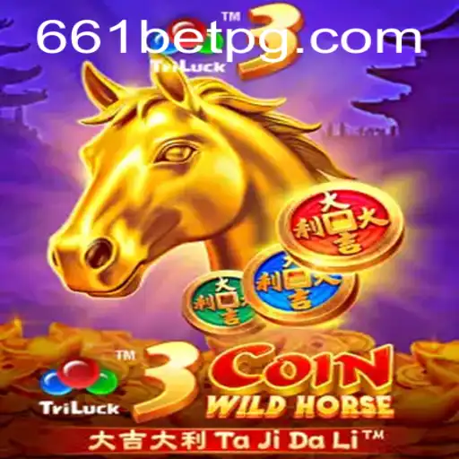 Experience the Thrills of 3CoinWildHorse with 661bet