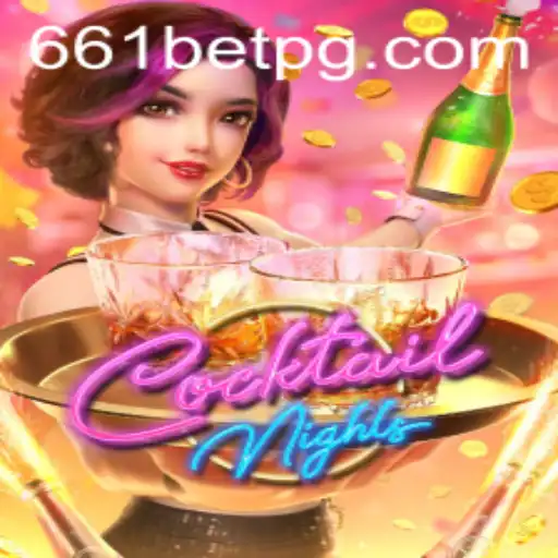 Exploring the Exciting World of CocktailNights with 661bet