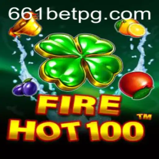 Exploring the Thrilling World of FireHot100 on 661bet