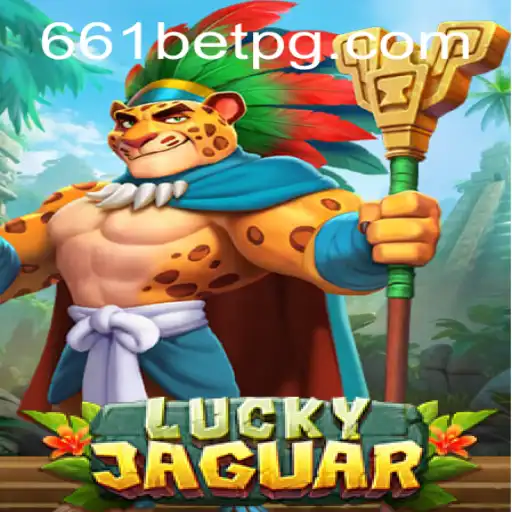 Explore the Exciting World of LuckyJaguar with 661bet