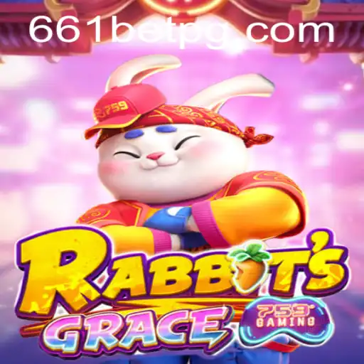 Exploring the Enchanting World of RabbitsGrace: A Thrilling Experience with 661bet