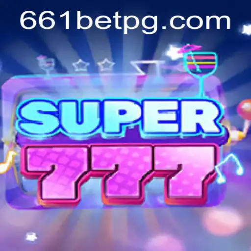 Discovering Super777: A Dive into the Exciting World of Online Gaming by 661bet